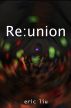 Re:union (Free Science Fiction eBook Short Story) by Eric Liu