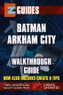 EZ Guides: Batman: Arkham City by CheatsUnlimited 