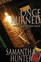 Cover for 'Once Burned: Sophie Turner Mysteries, Book Two'