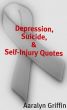 Depression, Suicide, & Self-Injury Quotes by Aaralyn Griffin