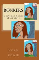 Cover for 'Bonkers ... a caveman humor short story'