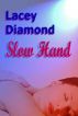 Slow Hand by Lacey Diamond