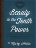 Beauty to the Tenth Power!  Or How I Got Screwed Over by a Dude, Got Cheap Cosmetic Surgery in Mexico, and Lived Happily Ever After by Mary Hahn