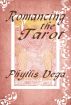 Romancing the Tarot by Phyllis Vega