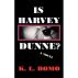 Is Harvey Dunne? by K. L. Romo