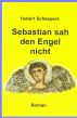 Sebastian sah den Engel nicht by Hubert Scheepers