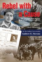 Cover for 'Rebel with a Cause. The amazing true stories of an urban partisan in WWII'