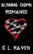 Gunning Down Romance by C L Raven