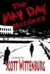 The May Day Murders by Scott  Wittenburg