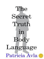 Cover for 'The Secret Truth in Body Language'