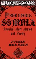 Cover for 'Profundis Somnia: Selected Short Stories and Poetry'