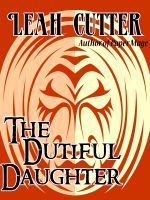 Cover for 'The Dutiful Daughter'