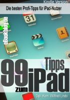 Cover for '99 Tipps zum iPad &ndash; Die besten Profi-Tipps f&uuml;r iPad-Nutzer'