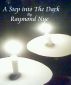 A Step into the dark by Raymond Nye