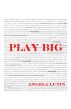 Play Big by Angela Lutin