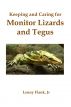 Keeping and Caring for Monitor Lizards and Tegus by Lenny  Flank