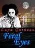 Feral Eyes by Lupa Garneau