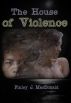 The House of Violence by Finley MacDonald