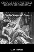 Cover for 'Ghoultide Greetings: In Shadow'd Nooks & Crannies'