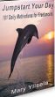 Jumpstart Your Day: 101 Daily Motivations for Freelancers by Mary Ylisela