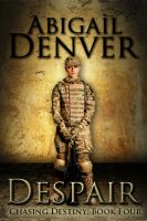 Cover for 'Despair:  Book Four of Chasing Destiny'