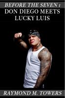 Cover for 'Before The Seven 1 - Don Diego Meets Lucky Luis'