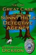 The Last Great Case of the Sunny Hills Detective Agency by Richard Alan Dickson