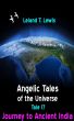 Angelic Tales of the Universe. Tale 17. A Journey to Ancient India by Leland Lewis