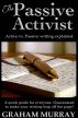 The Passive Activist by Graham Murray