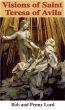 Visions of Saint Teresa of Avila by Bob and Penny Lord