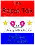 The Rape Tax: A Short Political Satire by Brandon M. Lindsay