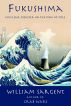Fukushima; Nuclear Disaster on the ring of fire by Bill Sargent