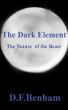 The Dark Element  - The Nature of the Beast by Daniel Benham