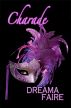 Charade by Dreama Faire