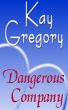 Dangerous Company by Kay Gregory