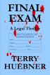 Final Exam:  A Legal Thriller by Terry Huebner