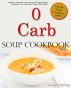 0 Carb Soup Cookbook by Susan Sterling
