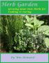 Herb Garden:  Growing Your Own Herbs for Cooking or Curing. by Wm Howard