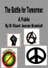 The Battle for Tomorrow: A Fable by Dr Stuart Jeanne  Bramhall