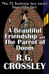A Beautiful Friendship and The Parrot of Doom by R.G. Crossley