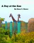 A Day at the Zoo by Mary C. Moore