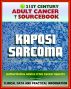 21st Century Adult Cancer Sourcebook: Kaposi Sarcoma - Clinical Data for Patients, Families, and Physicians by Progressive Management