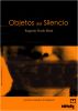 Objetos Del Silencio, Secretos Sexuales De Infancia by Eugenia Prado Bassi