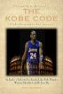 The Kobe Code:  Eight Principles For Success --  An Insider's Look into Los Angeles Laker Kobe Bryant's Warrior Life & the Code He Lives By by Pat Mixon