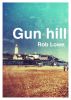 Gun Hill by Rob Lowe