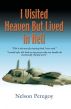 I Visited Heaven, But Lived In Hell by Nelson Peregoy