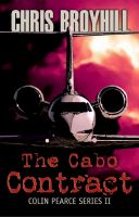 Cover for 'The Cabo Contract "A Colin Pearce Adventure"'