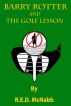 Barry Rotter and The Golf Lesson by R.E.D. McNabb
