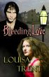 Bleeding Love by Louisa Trent