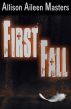 First Fall by Allison Aileen Masters